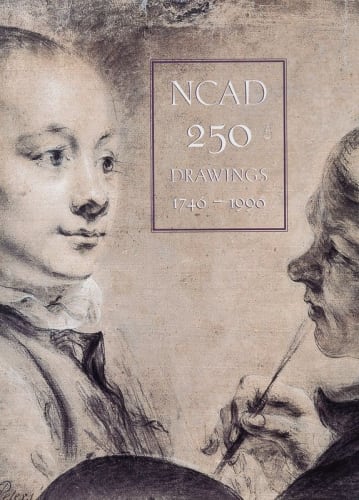 Catalogue: NCAD 250 Drawings 1746-1996