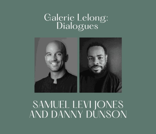Galerie Lelong: Dialogues | Samuel Levi Jones with Danny Dunson
