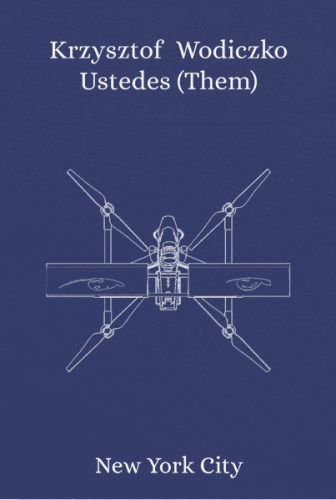 Krzysztof Wodiczko: Ustedes (Them)