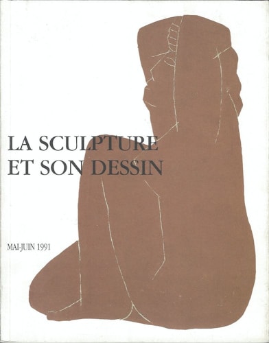La sculpture et son dessin, Mai - Juin 1991