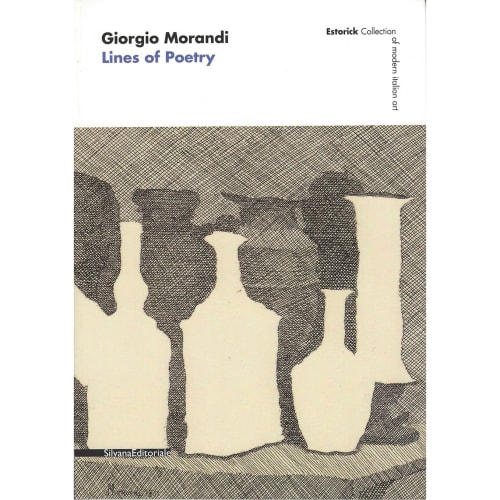 Cover of the essay: Giorgio Morandi. Lines of Poetry, catalogue of the exhibition organized by Estorick Collection of Modern Italian Art, London, edited by Andrea Baldinotti e Roberta Cremoncini, 2013, Silvana Editoriale, Milan
