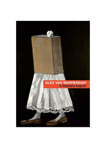L'histoire kaputt, Alex van Warmerdam