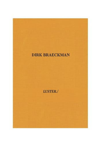LUSTER./, Dirk Braeckman