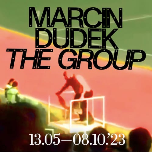 MUSEUM EXHIBITION | Marcin Dudek