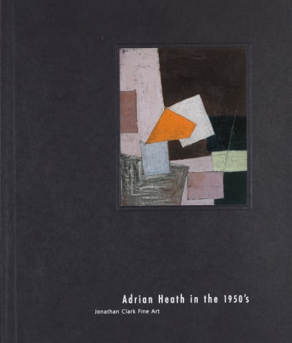 Adrian Heath, In the 1950s, foreword Dr Alastair Grieve and William Packer