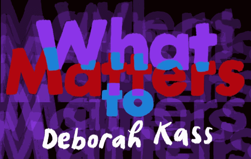 What Matters: Deborah Kass on the Music and Art That Move Her