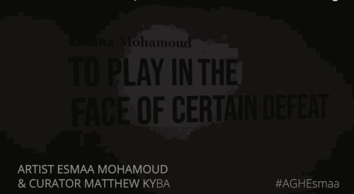 Virtual Tour: Esmaa Mohamoud: To Play in the Face of Certain Defeat