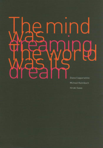 Diana Copperwhite, Michael Kalmbach, Hiraki Sawa