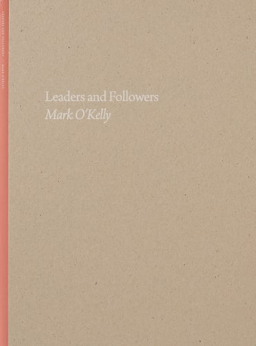 Mark O Kelly , Leaders and Followers