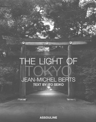 The Light Of Tokyo, The Light Of Tokyo, Jean-Michel Berts, text by Ito Seiko