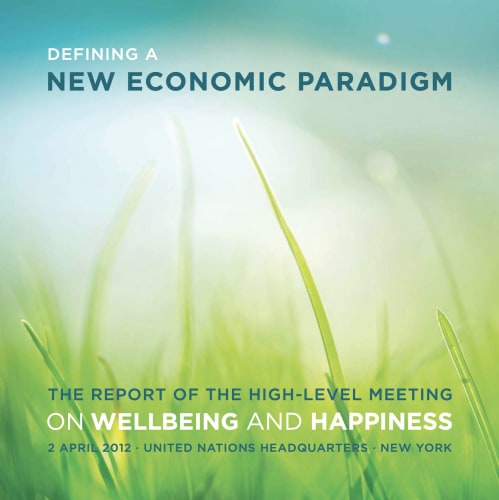 Defining a New Economic Paradigm: The Report of the High-Level Meeting on Wellbeing and Happiness