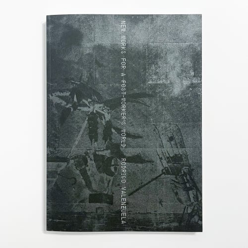 Rodrigo Valenzuela, New Works for a Post-Workers World