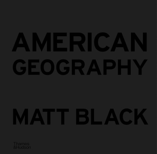 American Geography - Signed, Matt Black