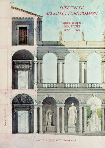 Drawings of Roman architecture (1795 - 1877), By Augustin - Théohpile QUANTINET