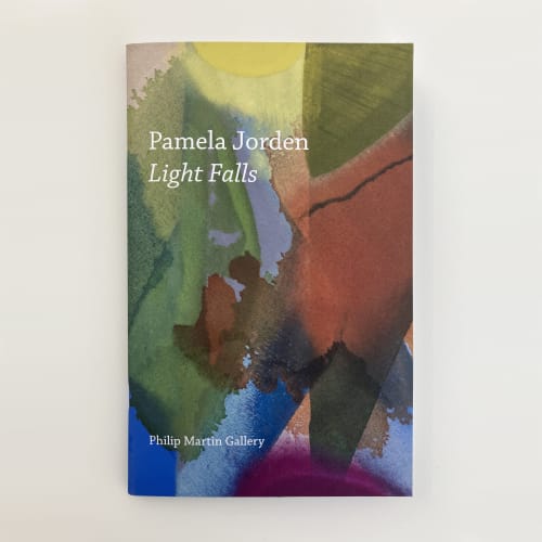 Pamela Jorden: Light Falls, Published by Philip Martin Gallery with Pamela Jorden, 2025