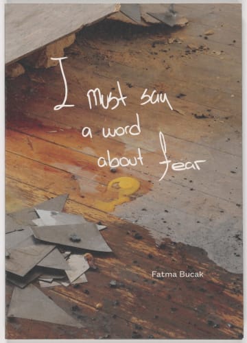Fatma Bucak, I Must Say a Word About Fear I Book