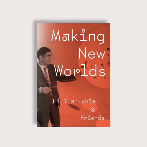 Li Yuan-Chia, Making New Worlds