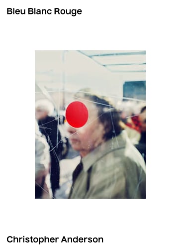 'Blue Blanc Rouge' , by Christopher Anderson