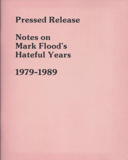 Pressed Release: Mark Flood's Hateful Years 1979 - 1989