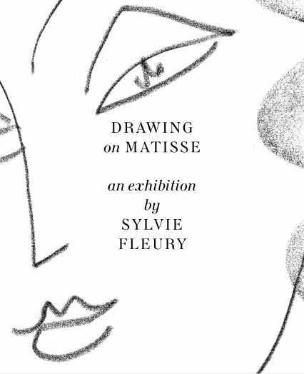 Drawing on Matisse: An Exhibition by Sylvie Fleury