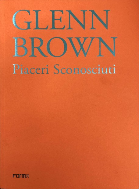 Glenn Brown: Piaceri Sconsciuti