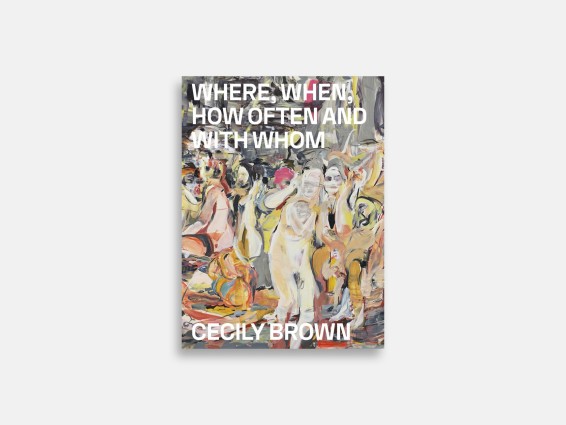 Cecily Brown: Where, When, How Often and With Whom