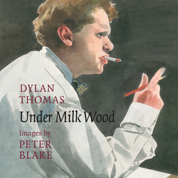 Dylan Thomas Under Milk Wood, Images by Peter Blake