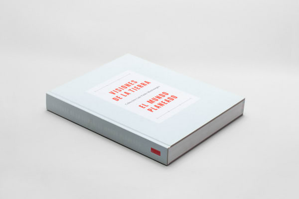 Visiones de la Tierra / El mundo planeado