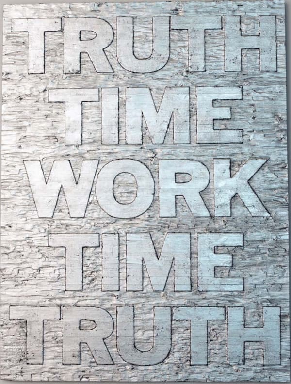 Mark TITCHNER, TRUTH TIME WORK TIME TRUTH, 2014