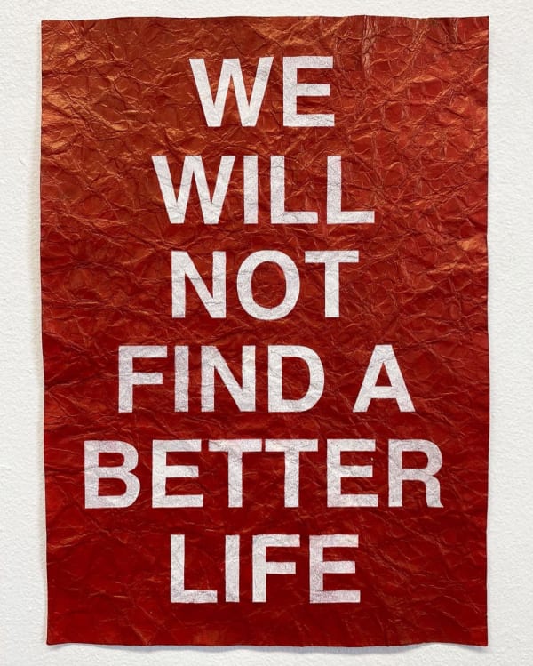 Mark TITCHNER, We Will Not Find A Better Life (Red), 2020