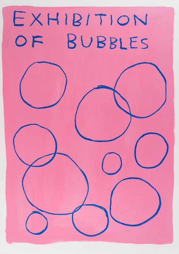 David Shrigley Untitled (Exhibition of Bubbles), 2019