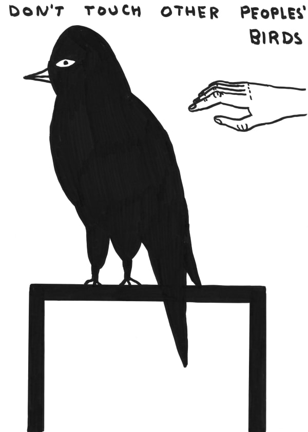 David Shrigley Untitled (Don't touch other people's birds), 2019