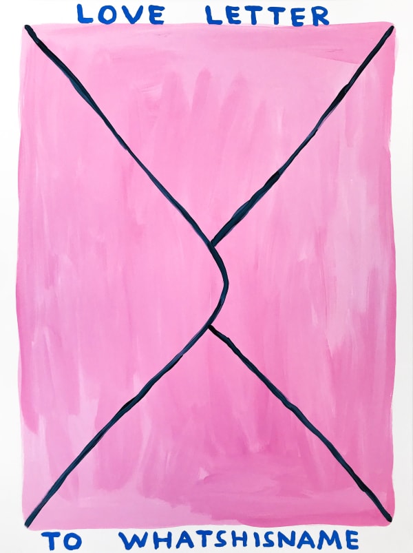 David Shrigley Untitled (Love Letter To Whatshisname), 2019
