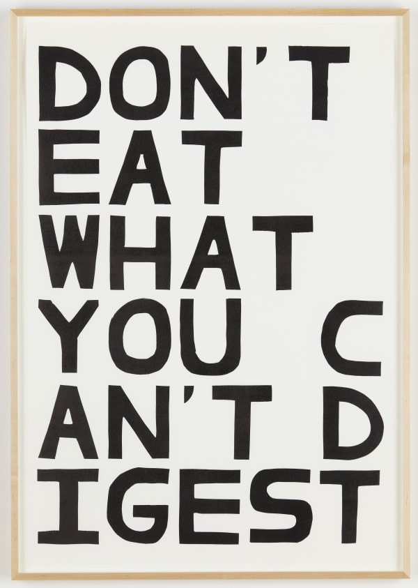 David Shrigley Don't Eat What You Can't Digest, 2012