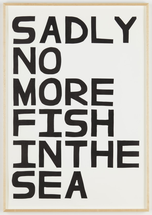 David Shrigley Sadly No More Fish in the Sea, 2012