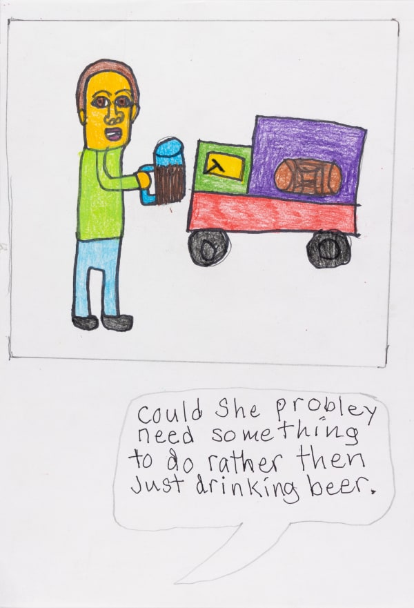 Christina Zion, Untitled (Could she probably need something to do rather then just drinking beer), n.d.