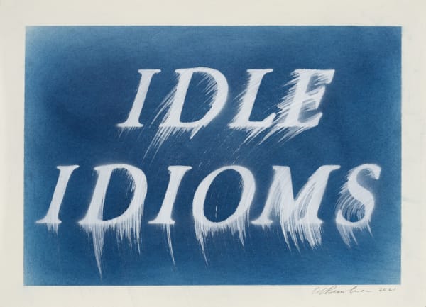 Ed Ruscha Idle Idioms, 2021 Dry pigment and acrylic on paper 11 x 15 1/8 inches 27.9 x 38.4 cm Framed: 19 x 23 x 1 1/2 inches 48.3 x 58.4 x 3.8 cm