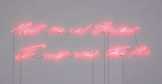 Tracey Emin, Meet me in Heaven I will wait For You, 2004/2011