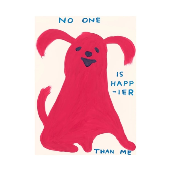 David Shrigley, No One is Happier Than Me, 2022