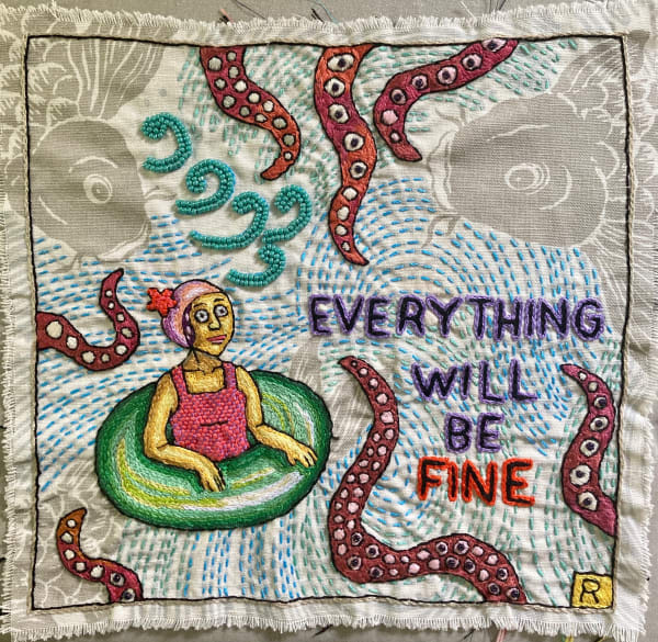 embroidery of woman in an inner tube surrounded by octopi tentacles and giant koi, with the words "Everything Will be Fine"