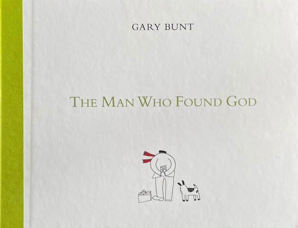 Gary Bunt, The Man Who Found God