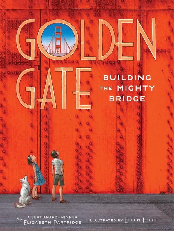 Ellen Heck Golden Gate: Building the Mighty Bridge, 2024 Book 9.35 x 0.44 x 12.3 inches