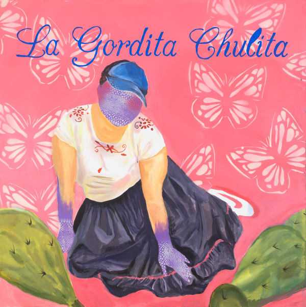 Elvia Carreon La Gordita Chulita, 2022 48 x 48 inches