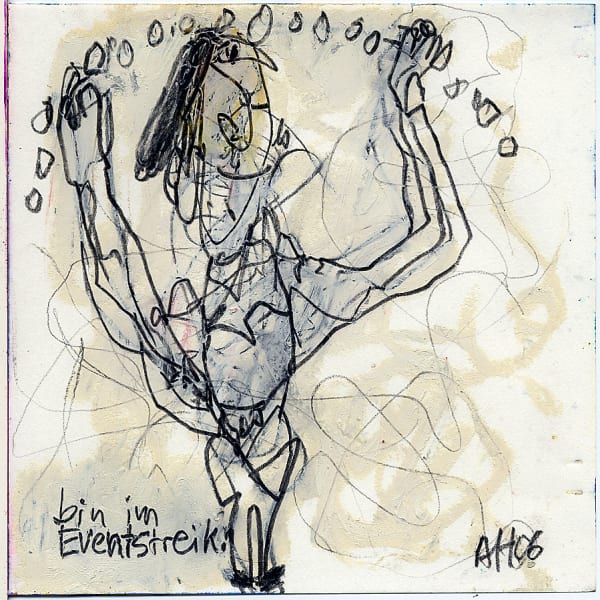 Alexandra Huber, Bin im Eventstreik, 2006