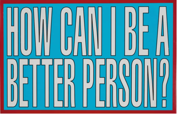 Barbara Kruger Untitled (How Can I Be a Better Person?), 2011