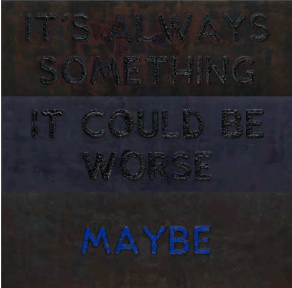 It's Always Something