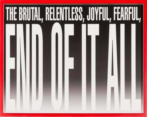 Barbara Kruger Untitled (End of It All), 2014