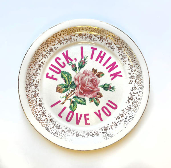 Plate reading "Fuck, I Think I Love You"