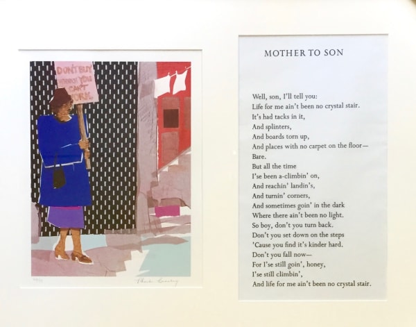 Phoebe Beasley Mother To Son, 1998 Silkscreen with printed poem Print: 14 1/2" x 11" Poem: 18" x 10" 26/99