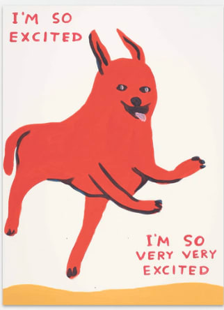 David Shrigley, I'm So Excited, 2022